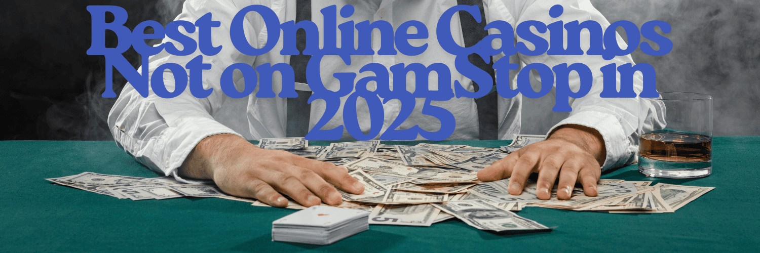 Explore Exciting Options Casinos Not Listed on Gamstop